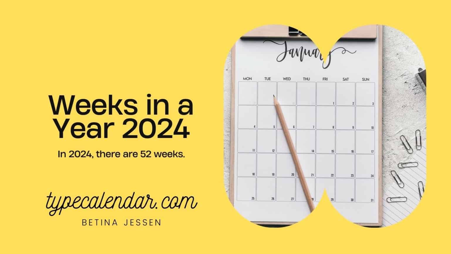 Weeks In A Year 2024 How Many Weeks Are In A Year 